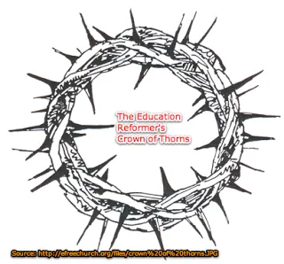 Crown of Thorns for Education Reformers