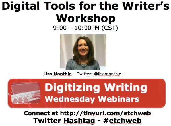 WeeklyWebinarSeries: Digital Tools for the Writer's Workshop @diben etchweb txeduchat